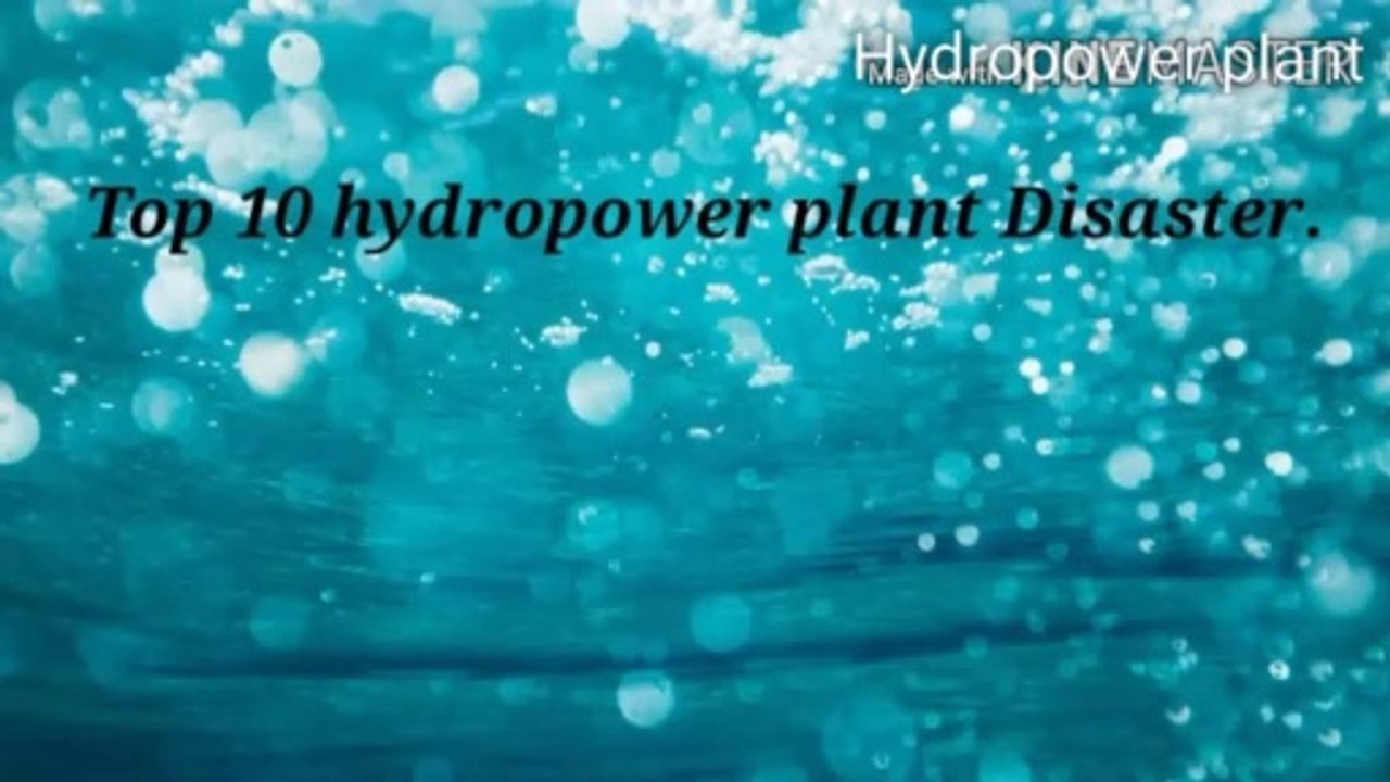 Top 10 hydropower plant fail and Crushes - hydropower plant accidents and disaster.