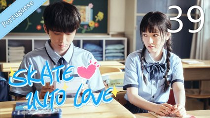 [Eng Sub] Skate Into Love 39 (Janice Wu, Steven Zhang)