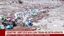 Report Tv-  Mbetjet spitalore ‘pushtojnë’ bregdetin e Ishmit