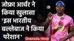 Jofra Archer says KL Rahul is the toughest Indian batsman he has bowled to in T20| वनइंडिया हिंदी