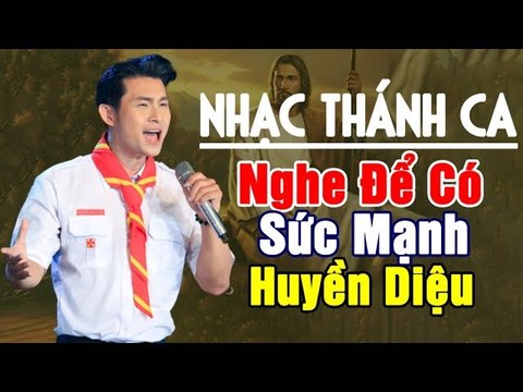 Lk Nhạc Thánh Ca Hay Nhất - Tuyệt Tập Nhạc Thánh Ca Bất Hủ CÀNG NGHE CÀNG CÓ SỰC MẠNH HUYỀN DIỆU