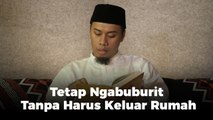 Tetap Ngabuburit Tanpa Harus Keluar Rumah, Ini Tipsnya