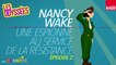 Nancy Wake, une résistante au service de la France - Ép. 2 - Les Odyssées