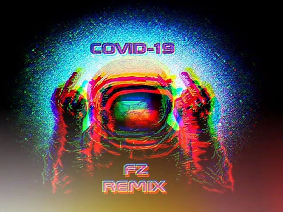 FZ - COVID-19 (REMIX)