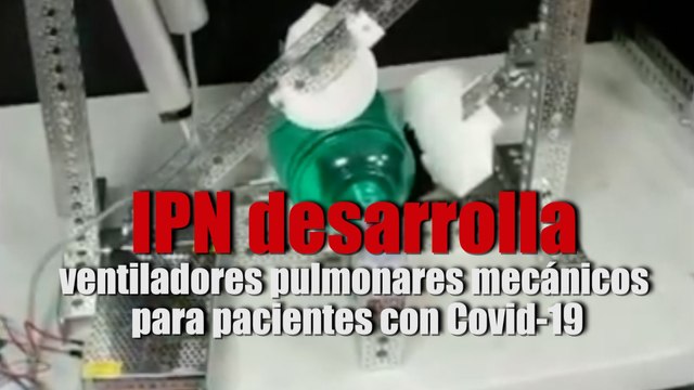 IPN desarrolla ventiladores pulmonares mecánicos para pacientes con Covid-19
