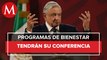 AMLO anuncia conferencia sobre programas del Bienestar