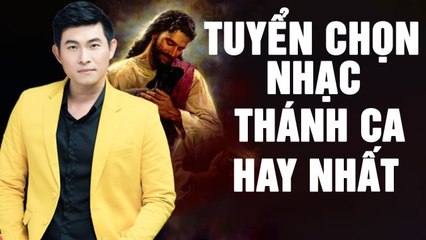 Nhạc Thánh Ca 2019 - Tuyệt Chọn Nhạc Thánh Ca Hay Nhất 2019 ÊM ÁI ĐƯA TA VÀO GIẤC NGỦ CÓ CHÚA