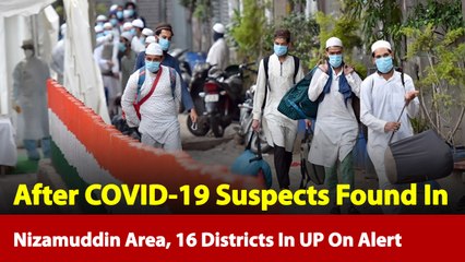 UP: 16 Districts On Alert After COVID-19 Suspects Found In Nizamuddin
