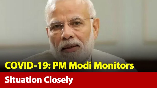 PM Modi Monitoring COVID-19 Situation Closely, Here's Report