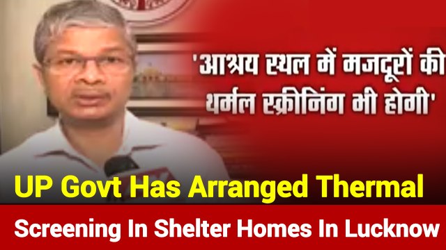 Uttar Pradesh Govt Makes Shelter Homes For Workers In Lucknow