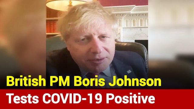 British Prime Minister Boris Johnson Tests Positive For COVID-19