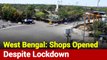 West Bengal: Several Shops Found Open Despite Lockdown In Koch Bihar