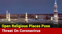 Coronavirus: Open Mosques, Dargah Threat For Devotees - Report