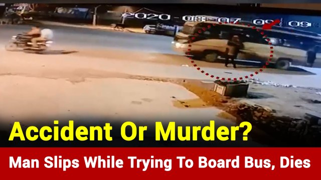 Man Slips While Trying To Board Bus, Dies On The Spot
