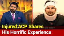 What Happened During Riots: Injured ACP Kumar Explains On Khoj Khabar