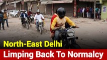 North-East Delhi Limping Back To Normalcy, Shops Start To Open