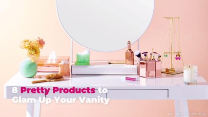 8 Pretty Products to Glam Up Your Vanity
