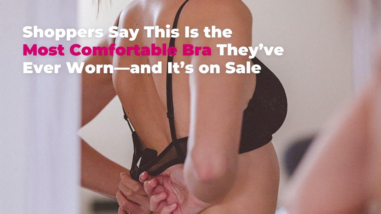 Shoppers Say This Is the Most Comfortable Bra They’ve Ever Worn—and It’s on Sale