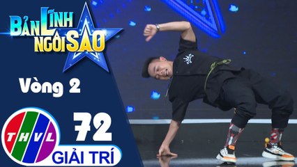 Bản lĩnh ngôi sao - Tập 72: Vòng 2 - Lúc la lúc lắc