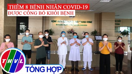 Thêm 8 bệnh nhân COVID-19 được công bố khỏi bệnh