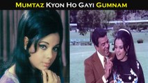 Lakhon Dilo Ki Dhadkan Mumtaz Kyon Ho Gayi Gumnam