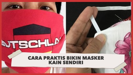 Begini Cara Bikin Masker Sendiri, Pilih Model Dijahit atau Tidak