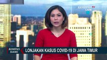 Lonjakan Kasus, Jawa Timur Menjadi Wilayah Terbanyak Positif Corona Kedua Setelah DKI Jakarta