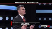 Report TV -Debatet për zgjedhjet në universitete, Shahini: Ende nuk kemi vendosur do shtyhen apo jo