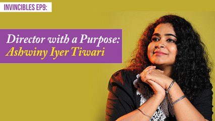 Ashwiny Iyer Tiwari | The director who wants to tell fearless stories