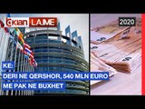 KE: Deri ne Qershor, 540 mln euro me pak ne buxhet |Lajme-News