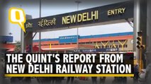 Govt Starts 'Special Trains': The Quint's Report From New Delhi Railway Station
