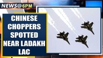 Chinese Choppers spotted near Ladakh LAC prompt alert, IAF fighters rushed in | Oneindia News