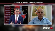 'Trasmetueshmëria e Covid-19 në nivel të ulët', Pipero për Report Tv: Hapja graduale jep efekt