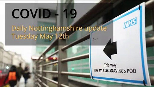 May 12th 2020 Covid 19 Nottinghamshire daily update