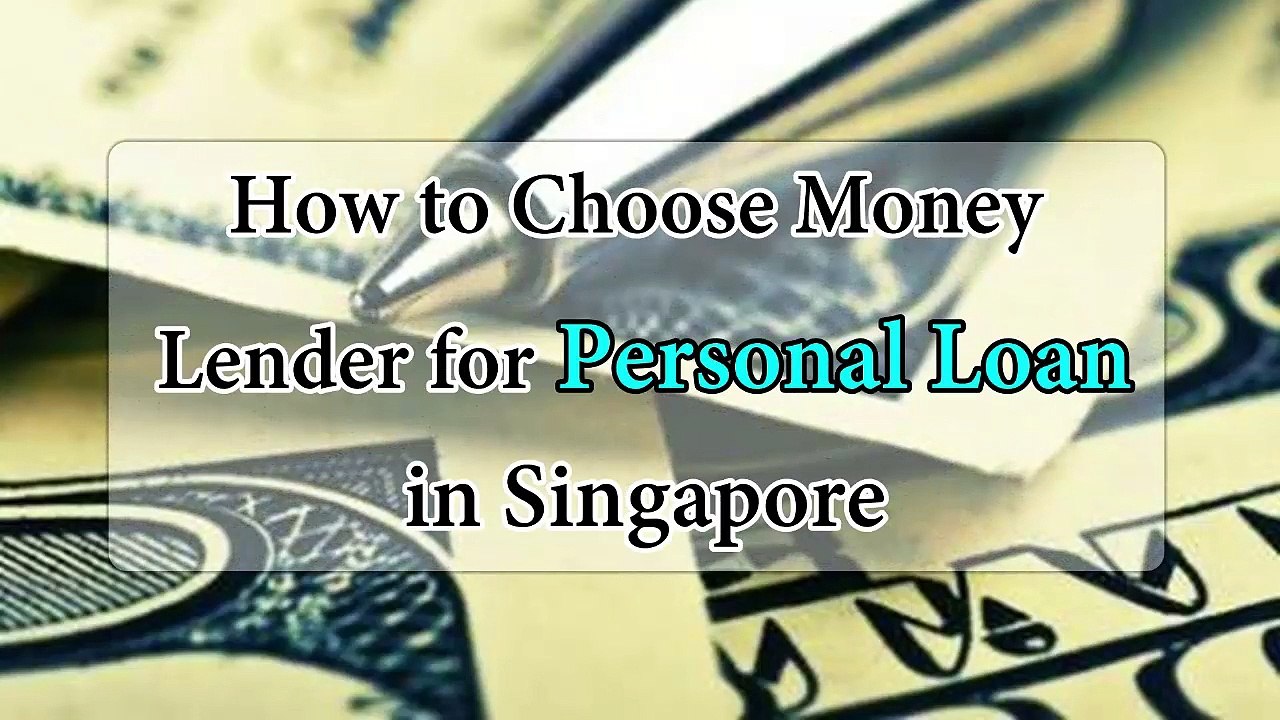 How to Choose Money Lender for Personal Loan in Singapore – Golden Credit