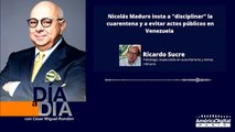 ¿Qué hay detrás del llamado que hace Nicolás Maduro a “disciplinar” la cuarentena en Venezuela?: Politólogo Ricardo Sucre lo explica