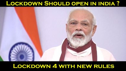 Lockdown 4 - Lockdown Should open in india ?