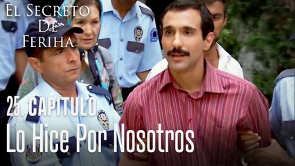 Lo hice por nosotros - El Secreto De Feriha Capítulo 25