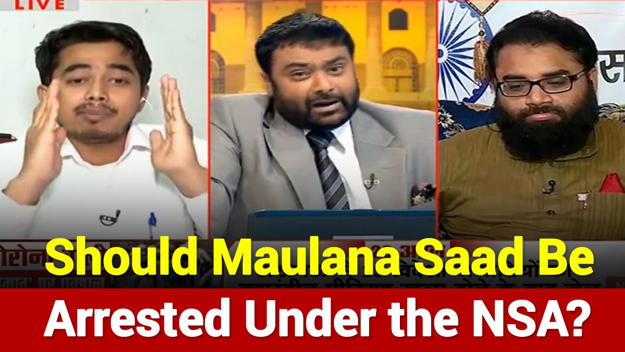 Maulana Saad should be arrested under NSA