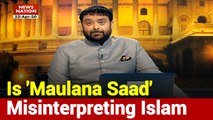 Islamic scholars accuse Maulana Saad of misinterpretation of Islam