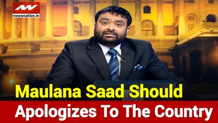 Maulana saad Should apologizes to the country