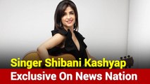 Exclusive: Singer Shibani Kashyap On News Nation