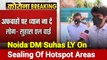 People Should Not Believe In Rumours: Noida DM Suhas LY