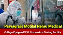 Prayagraj's Motilal Nehru Medical College To Start  COVID-19 Testing