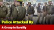 UP Police Attacked By A Group In Bareilly While Enforcing Lockdown