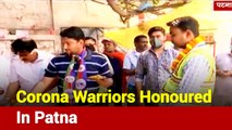 People Encourage Corona Warriors With Garlands In Bihar's Patna