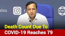 Death Count Due To Coronavirus Has Reached 79: Health Ministry