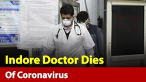 Coronavirus: Doctor Dies Of COVID-19 In Madhya Pradesh's Indore