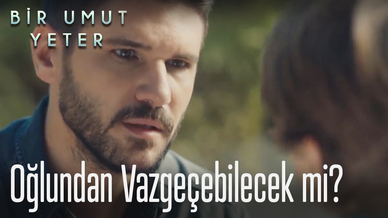 Oğlundan vazgeçebilecek mi?