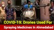 Coronavirus: Drones Used In Ahmedabad For Spraying Medicines